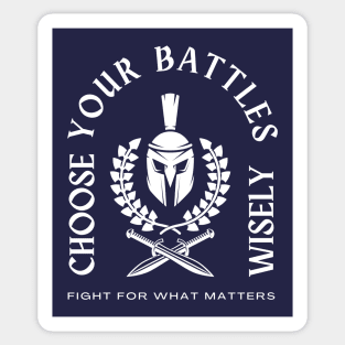 You Have To Pick Your Battles Sticker